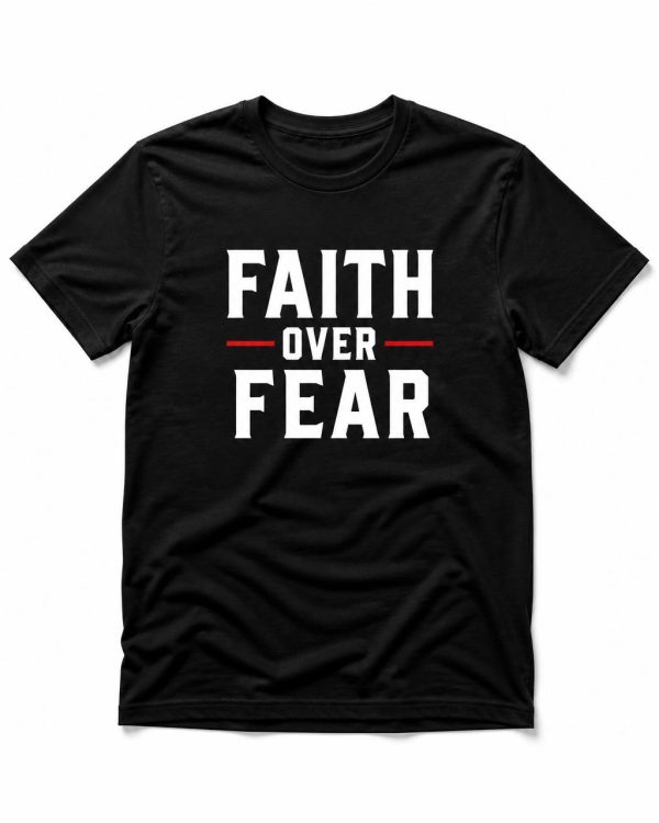 Faith Over Fear Tee